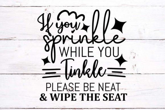 Review: Bathroom Quote - if You Sprinkle SVG for Embroidery
