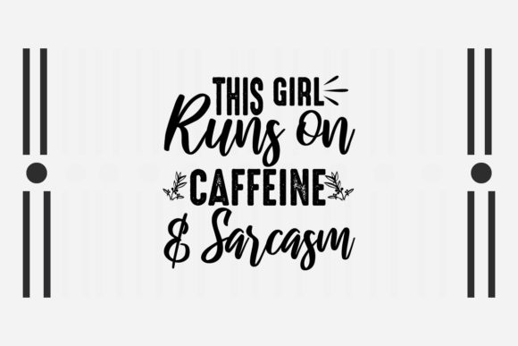 Review: Sarcastic Svg This Girl Runs on Caffeine