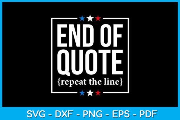 Reviewing End of Quote Repeat the Line SVG Vol. 4