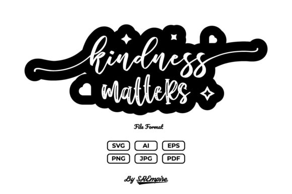 Reviewing Kindness Matter Inspirational Quote for Embroidery